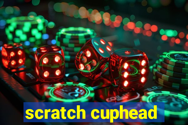 scratch cuphead